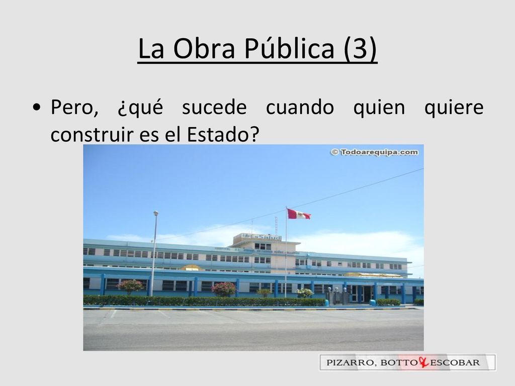 La Obra Pública (3) Pero, ¿qué sucede cuando quien quiere construir es el Estado