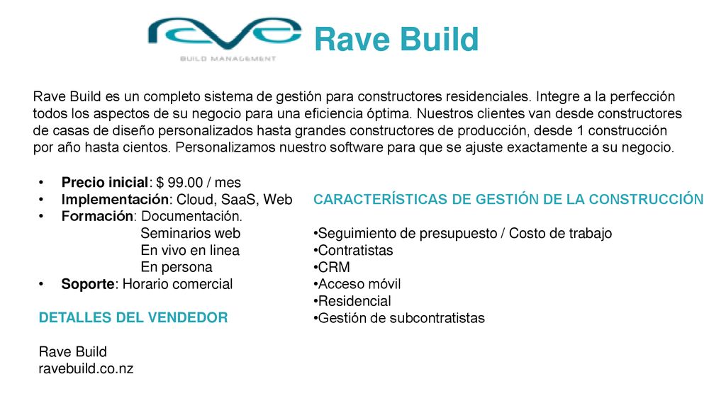 Rave Build Rave Build es un completo sistema de gestión para constructores residenciales. Integre a la perfección.