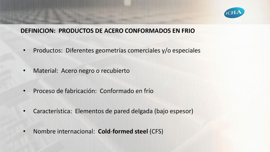 DEFINICION: PRODUCTOS DE ACERO CONFORMADOS EN FRIO