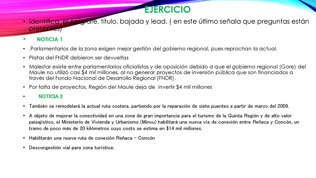 EJERCICIO Identifica el epígrafe, título, bajada y lead. ( en este último señala que preguntas están presentes)