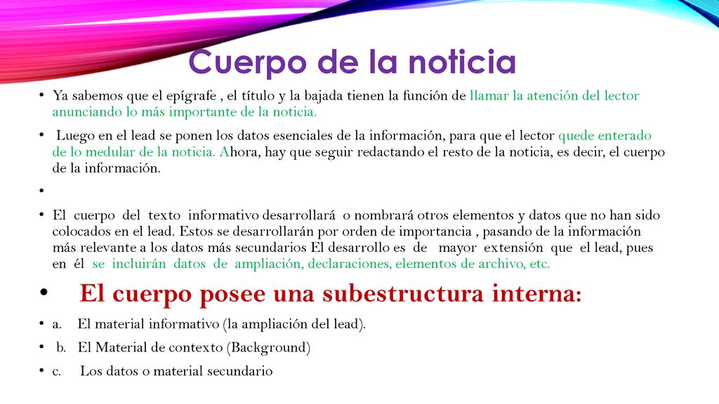 Cuerpo de la noticia El cuerpo posee una subestructura interna: