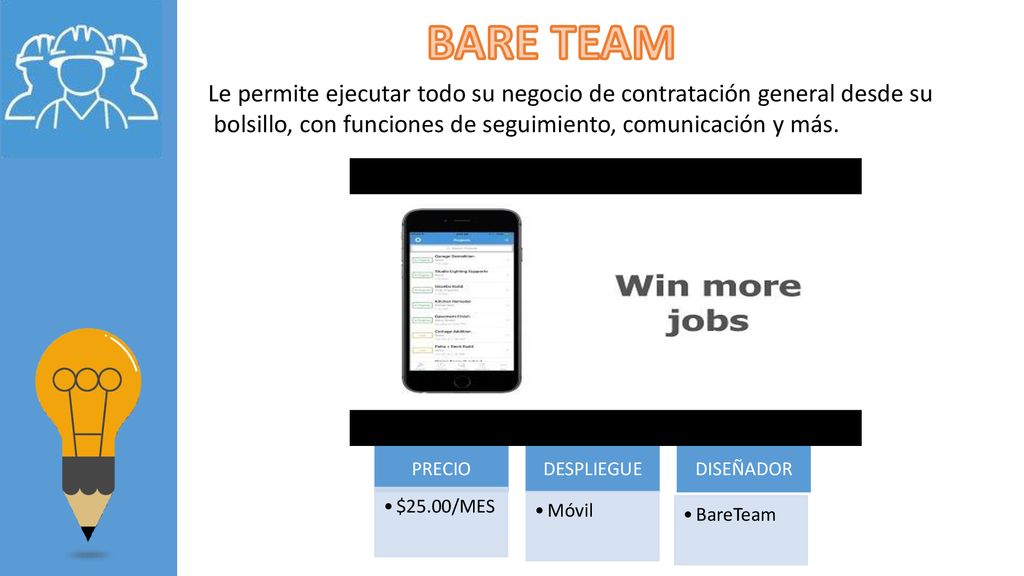 BARE TEAM Le permite ejecutar todo su negocio de contratación general desde su. bolsillo, con funciones de seguimiento, comunicación y más.