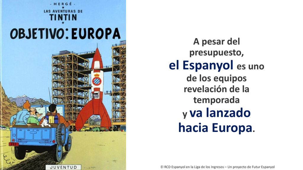 A pesar del presupuesto, el Espanyol es uno de los equipos revelación de la temporada y va lanzado hacia Europa.