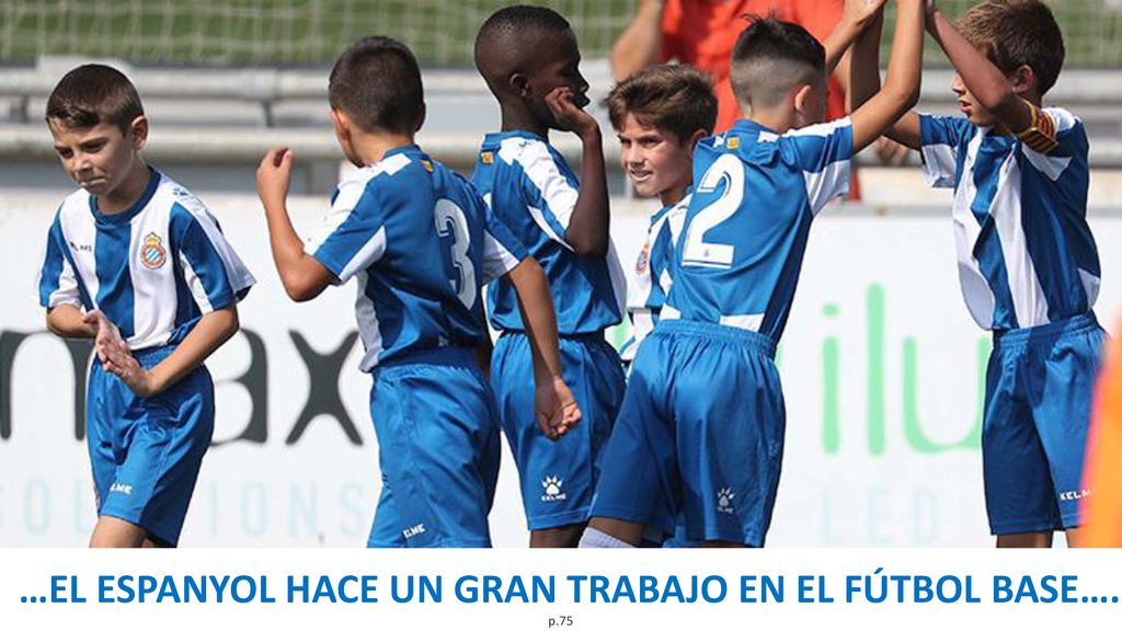 …EL ESPANYOL HACE UN GRAN TRABAJO EN EL FÚTBOL BASE….