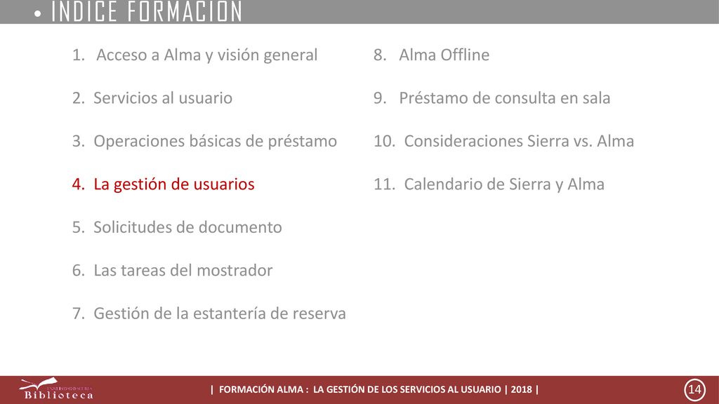 | FORMACIÓN ALMA : LA GESTIÓN DE LOS SERVICIOS AL USUARIO | 2018 |