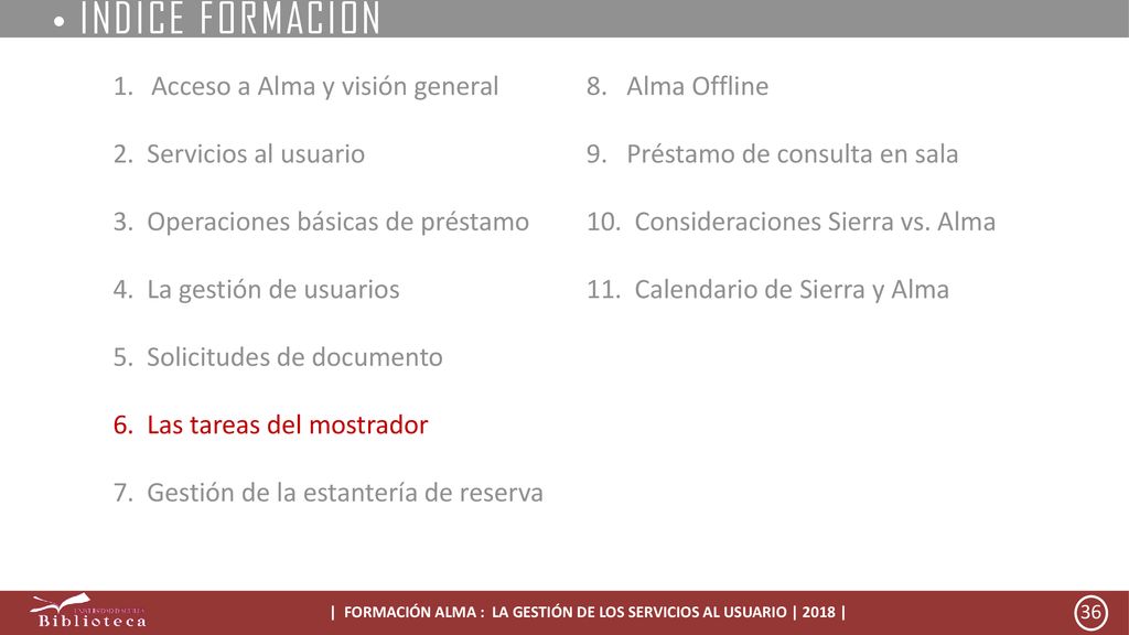 | FORMACIÓN ALMA : LA GESTIÓN DE LOS SERVICIOS AL USUARIO | 2018 |