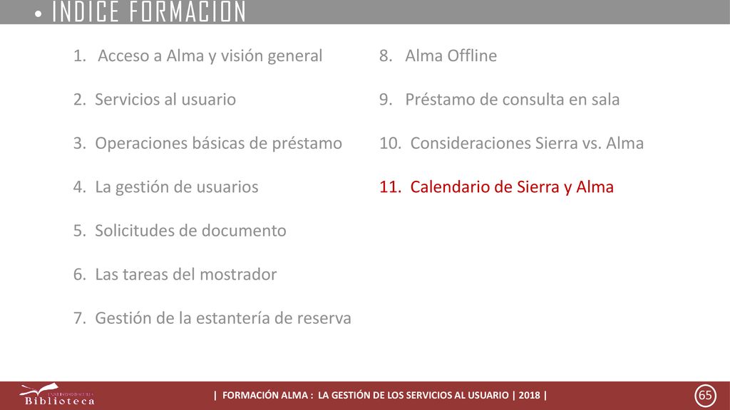 | FORMACIÓN ALMA : LA GESTIÓN DE LOS SERVICIOS AL USUARIO | 2018 |