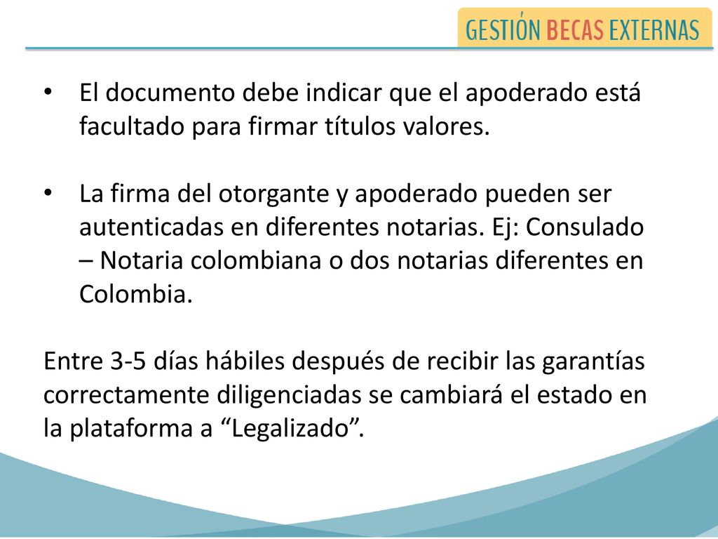 El documento debe indicar que el apoderado está facultado para firmar títulos valores.