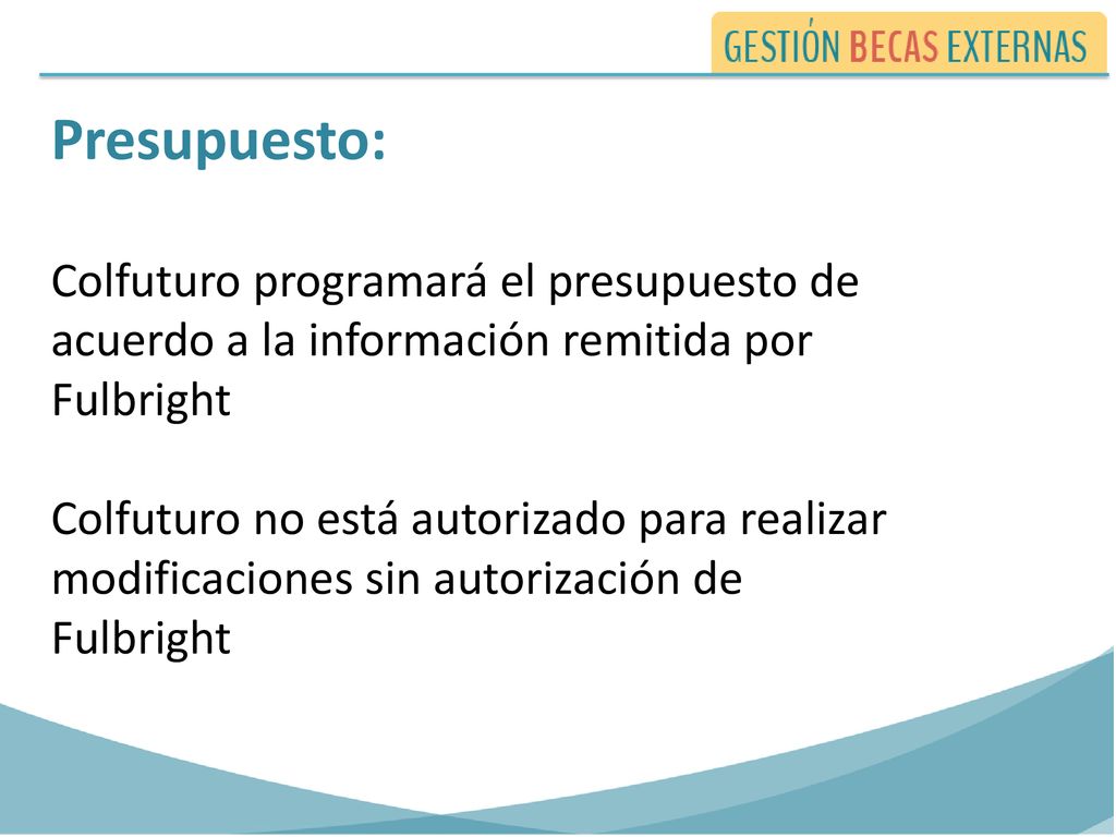 Presupuesto: Colfuturo programará el presupuesto de acuerdo a la información remitida por Fulbright.