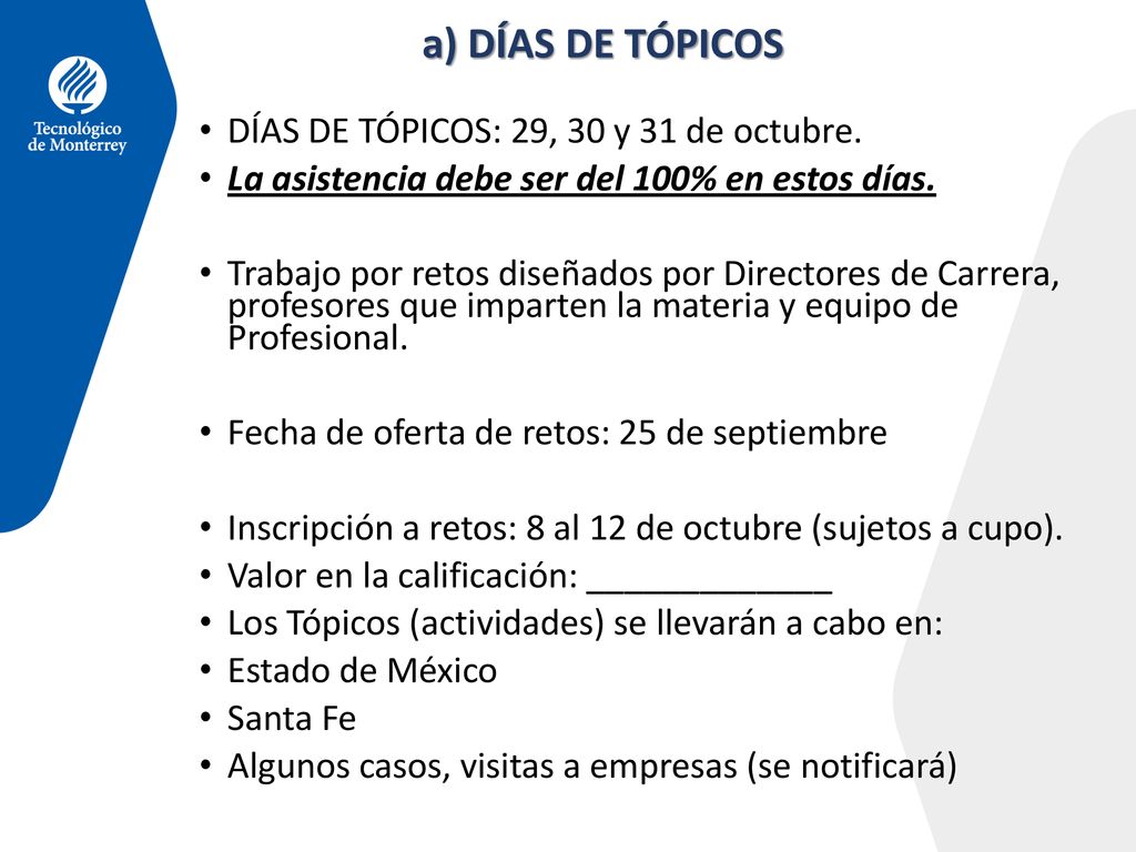 a) DÍAS DE TÓPICOS DÍAS DE TÓPICOS: 29, 30 y 31 de octubre.