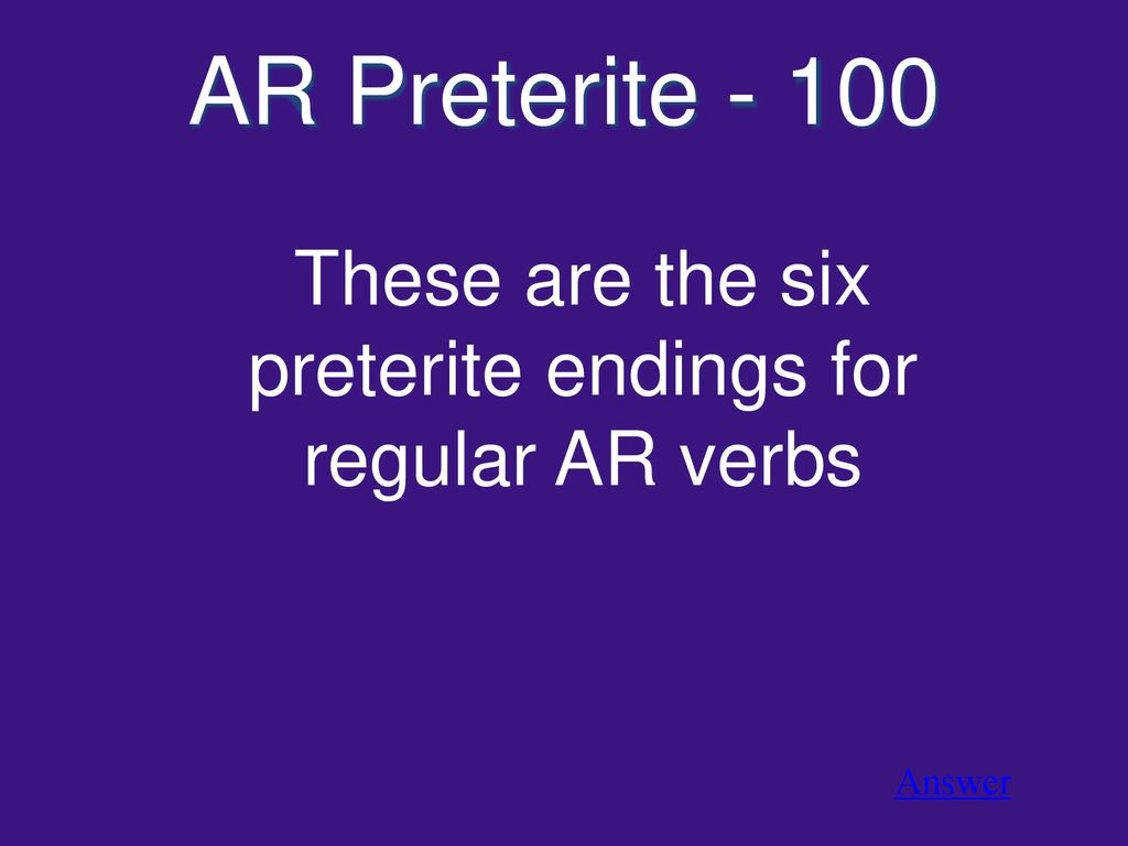 These are the six preterite endings for regular AR verbs