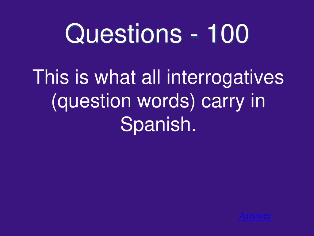 This is what all interrogatives (question words) carry in Spanish.