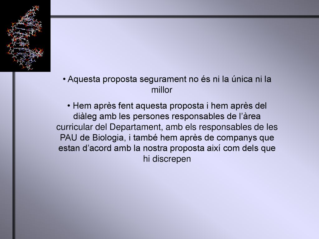 Aquesta proposta segurament no és ni la única ni la millor