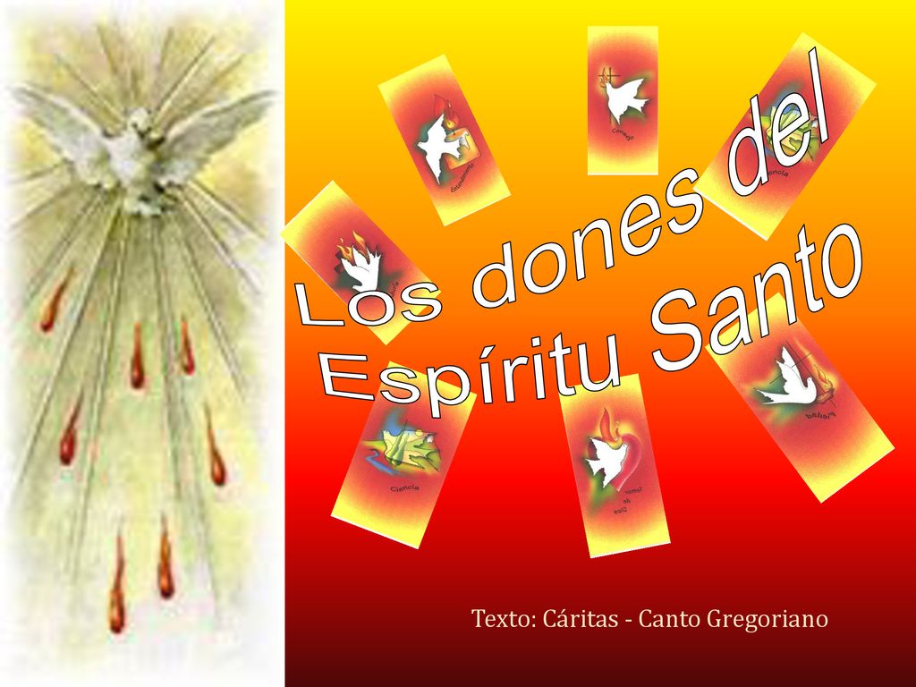 Los dones del Espíritu Santo Texto: Cáritas - Canto Gregoriano
