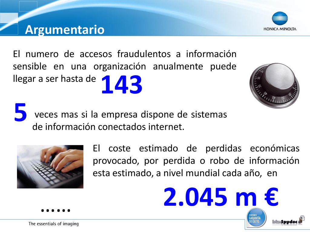 Argumentario El numero de accesos fraudulentos a información sensible en una organización anualmente puede llegar a ser hasta de.