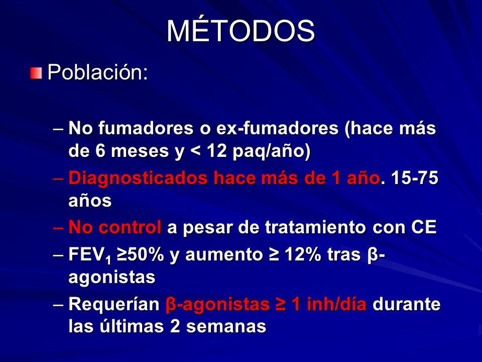MÉTODOS Población: No fumadores o ex-fumadores (hace más de 6 meses y < 12 paq/año) Diagnosticados hace más de 1 año años.