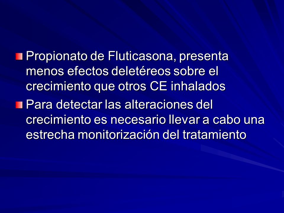 Propionato de Fluticasona, presenta menos efectos deletéreos sobre el crecimiento que otros CE inhalados