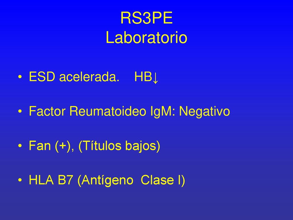 RS3PE Laboratorio ESD acelerada. HB↓ Factor Reumatoideo IgM: Negativo