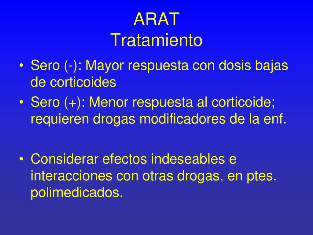 ARAT Tratamiento Sero (-): Mayor respuesta con dosis bajas de corticoides.