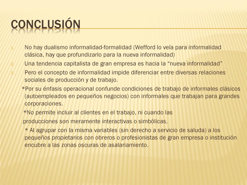 Conclusión No hay dualismo informalidad-formalidad (Wefford lo veía para informalidad clásica, hay que profundizarlo para la nueva informalidad)
