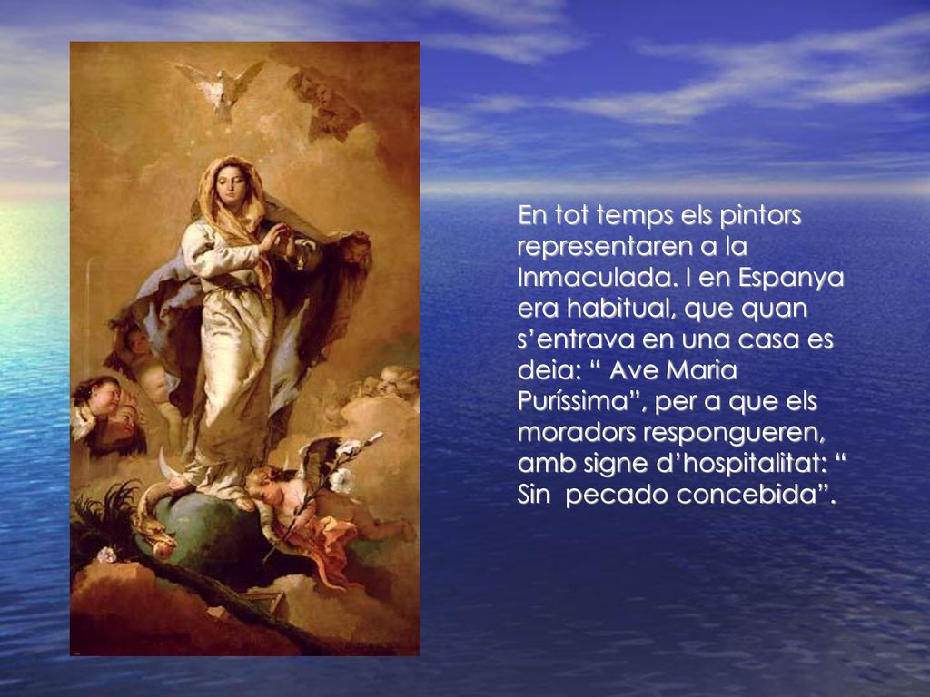 En tot temps els pintors representaren a la Inmaculada