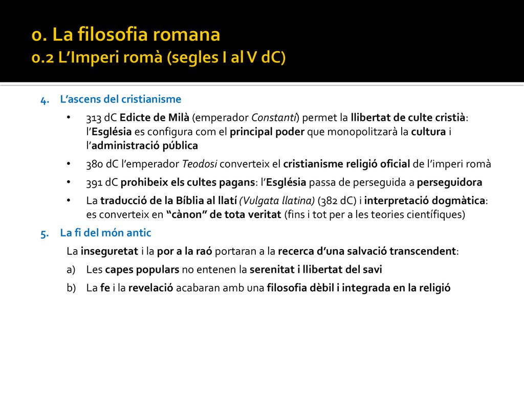0. La filosofia romana 0.2 L’Imperi romà (segles I al V dC)