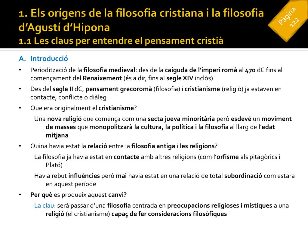 1. Els orígens de la filosofia cristiana i la filosofia d’Agustí d’Hipona 1.1 Les claus per entendre el pensament cristià
