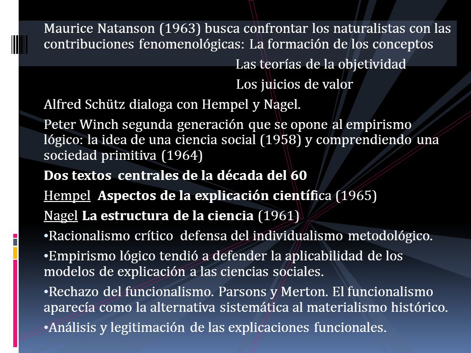 Maurice Natanson (1963) busca confrontar los naturalistas con las contribuciones fenomenológicas: La formación de los conceptos
