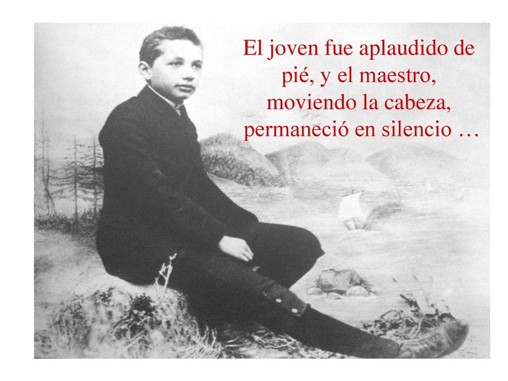 El joven fue aplaudido de pié, y el maestro, moviendo la cabeza,