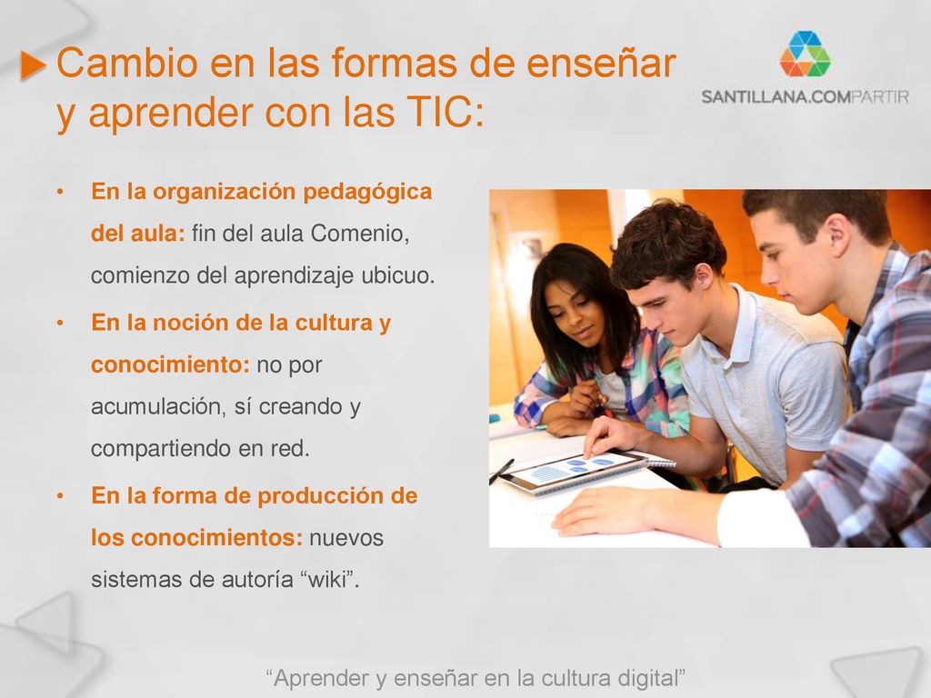 Cambio en las formas de enseñar y aprender con las TIC: