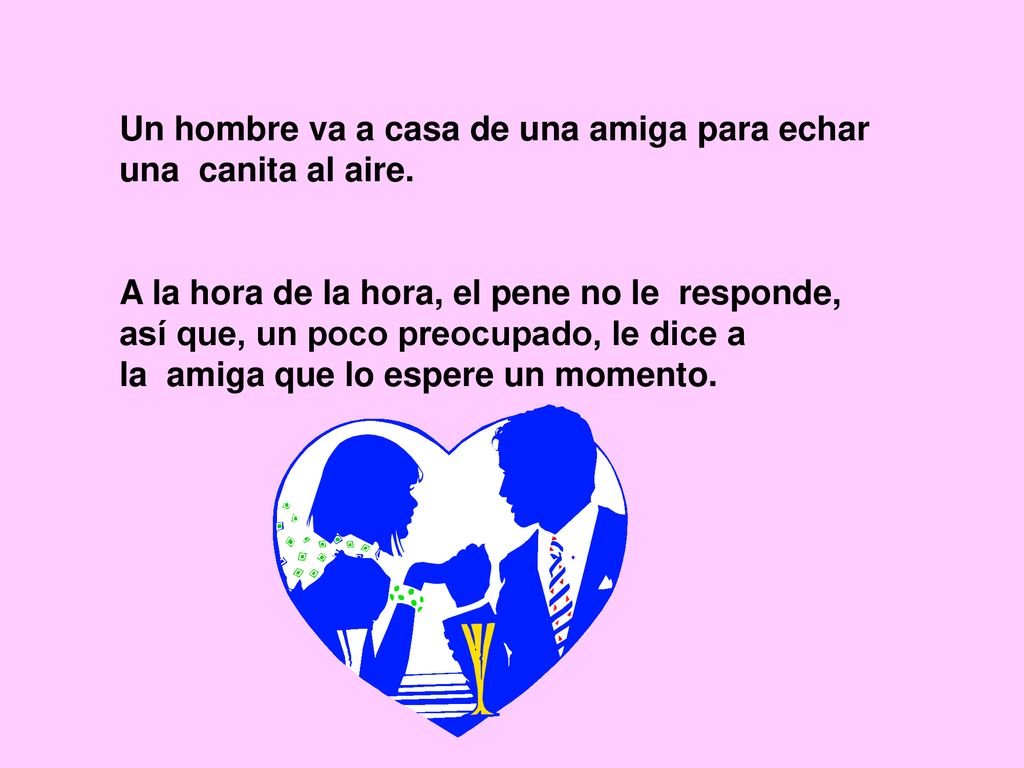 Un hombre va a casa de una amiga para echar una canita al aire.