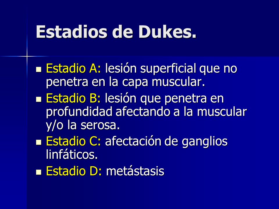 Estadios de Dukes. Estadio A: lesión superficial que no penetra en la capa muscular.