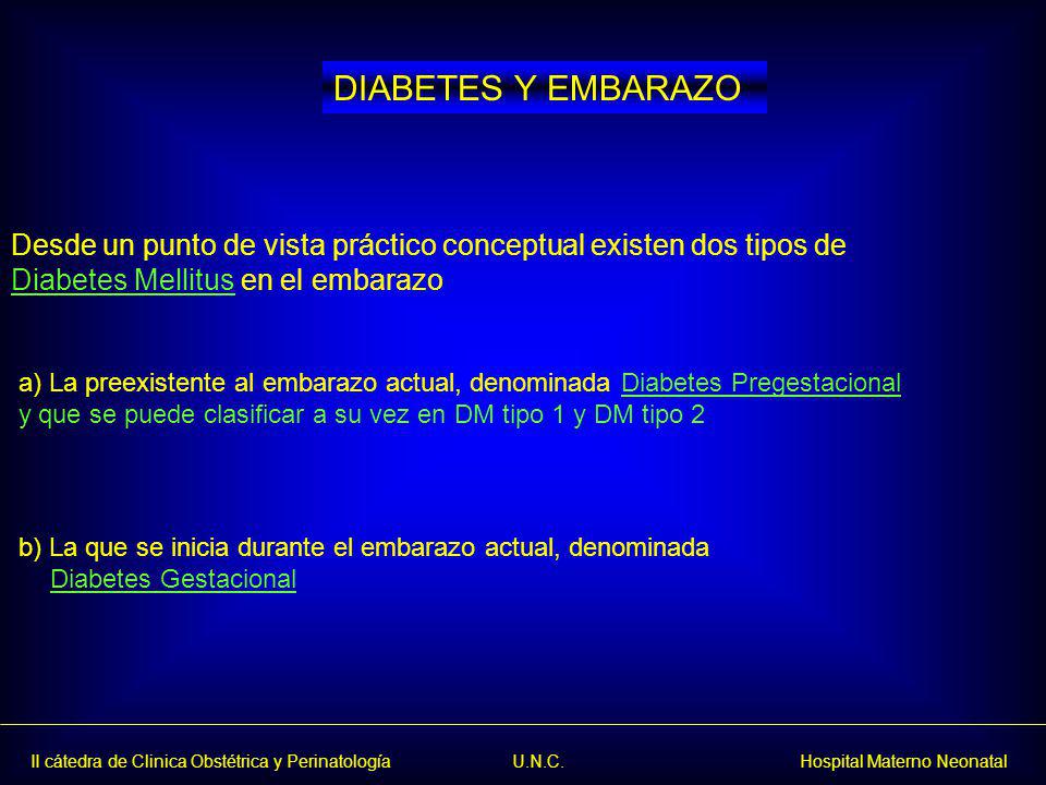 DIABETES Y EMBARAZO Desde un punto de vista práctico conceptual existen dos tipos de. Diabetes Mellitus en el embarazo.
