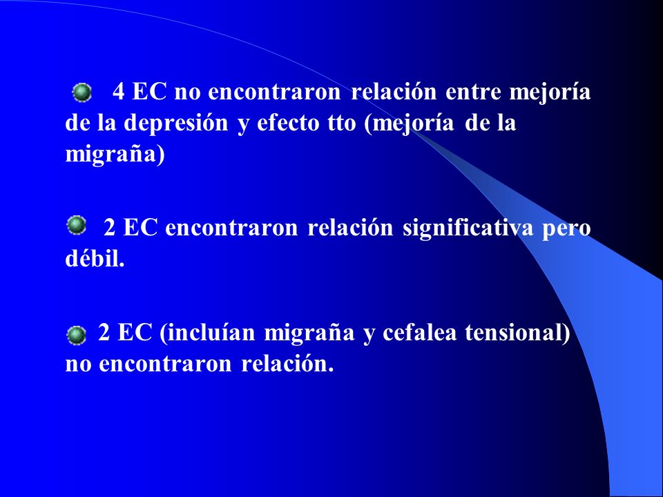 4 EC no encontraron relación entre mejoría de la depresión y efecto tto (mejoría de la migraña)