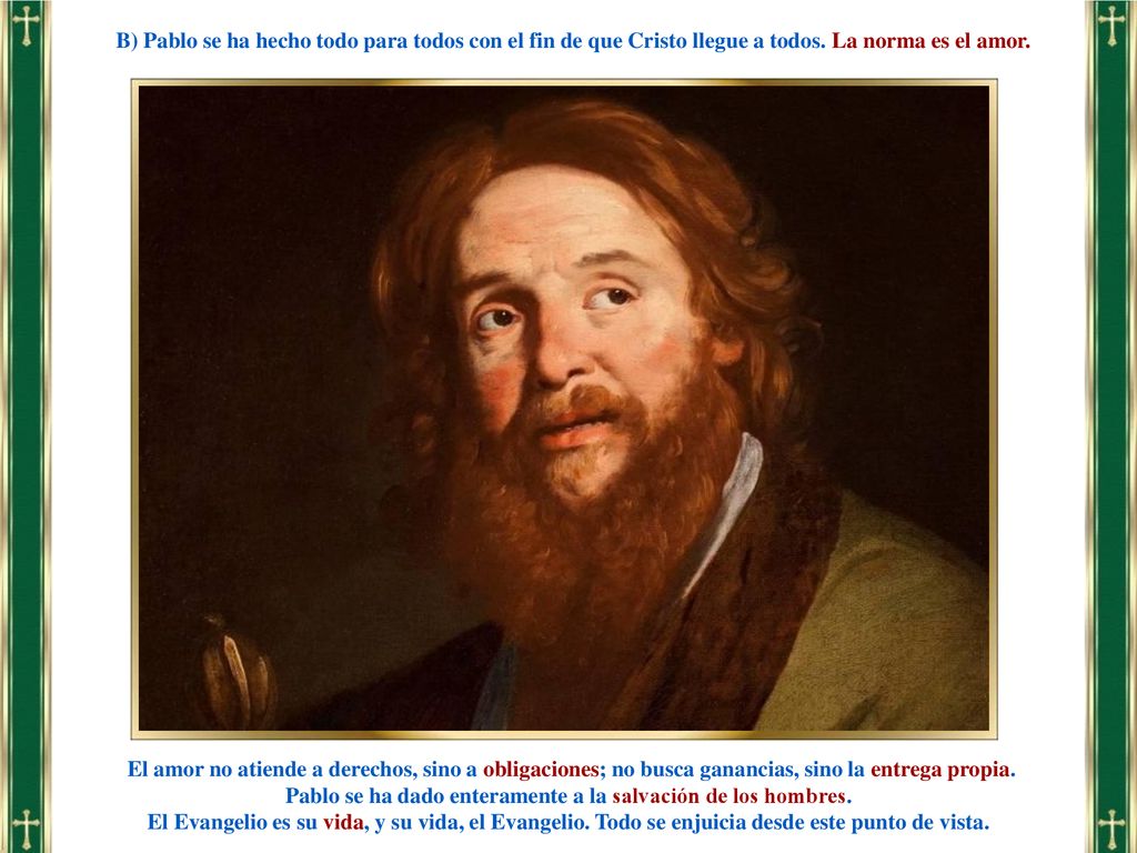 Pablo se ha dado enteramente a la salvación de los hombres.