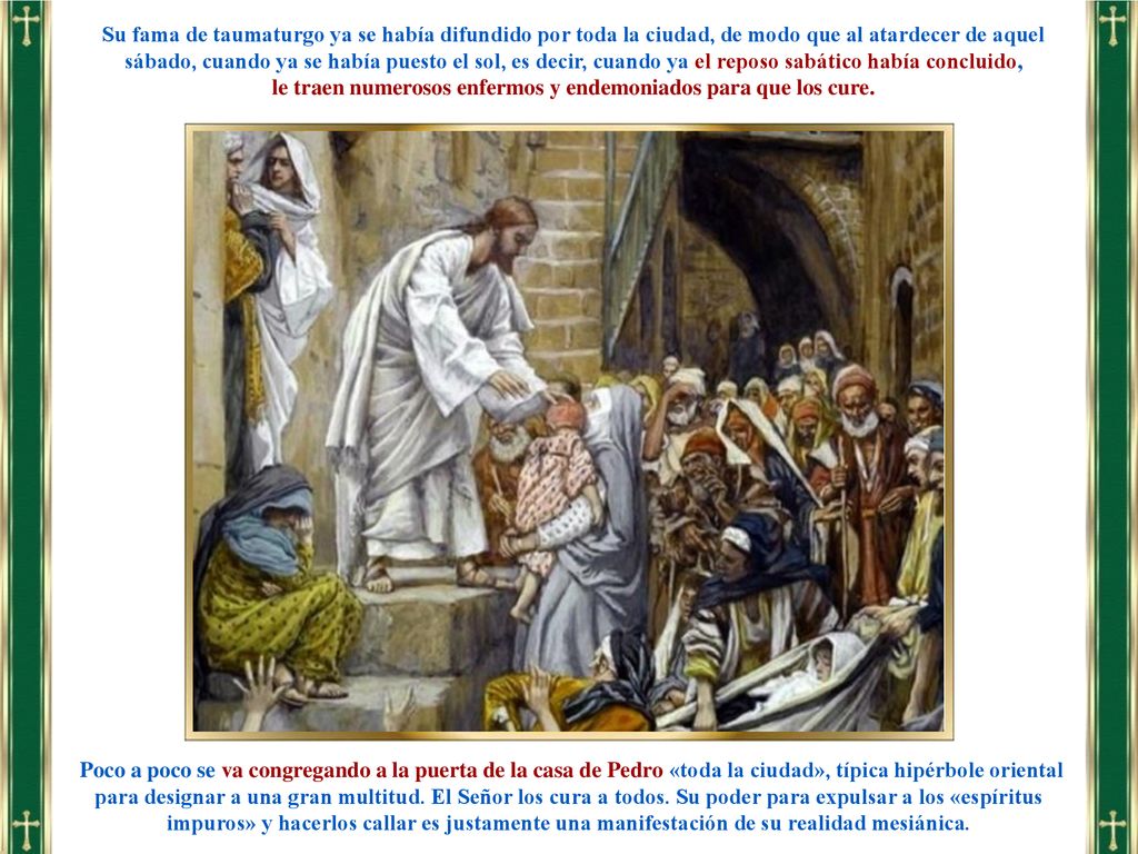 le traen numerosos enfermos y endemoniados para que los cure.