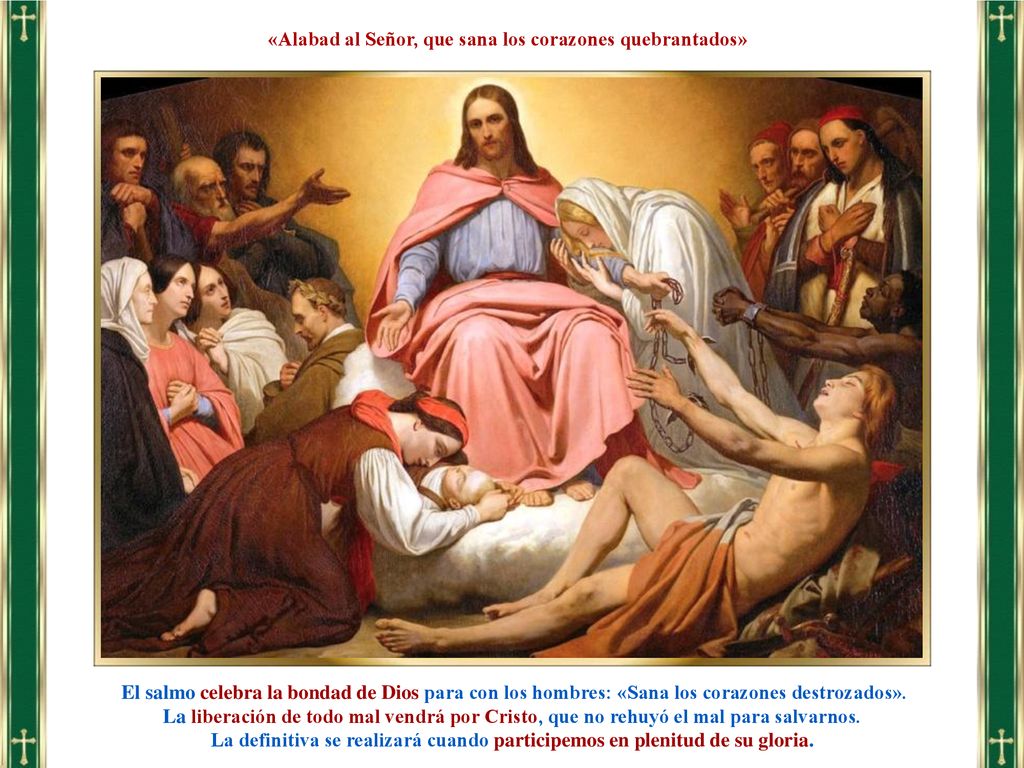 «Alabad al Señor, que sana los corazones quebrantados»