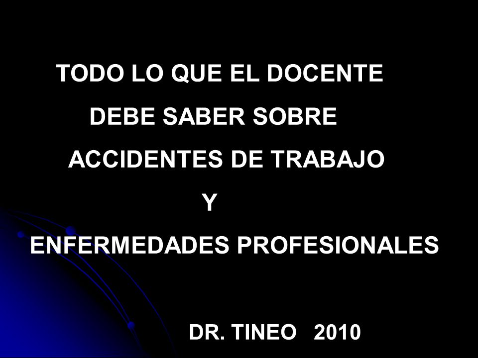 TODO LO QUE EL DOCENTE DEBE SABER SOBRE. ACCIDENTES DE TRABAJO.