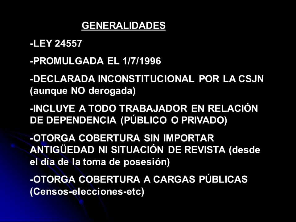 GENERALIDADES -LEY PROMULGADA EL 1/7/ DECLARADA INCONSTITUCIONAL POR LA CSJN (aunque NO derogada)