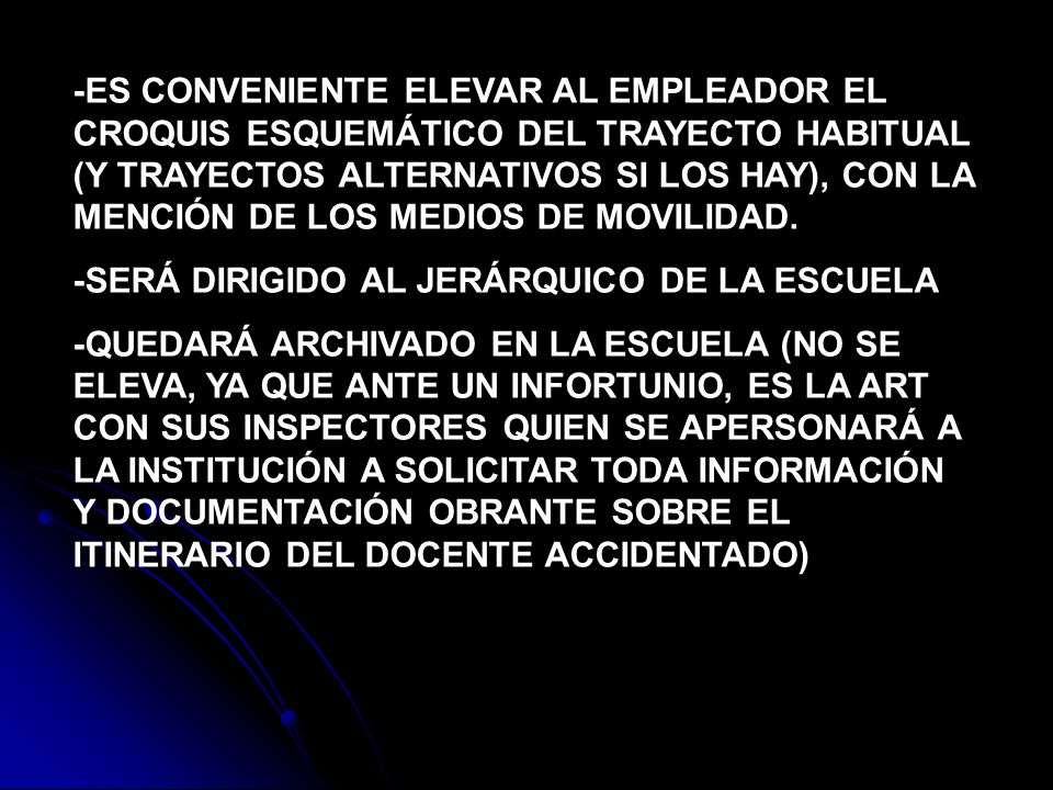 -ES CONVENIENTE ELEVAR AL EMPLEADOR EL CROQUIS ESQUEMÁTICO DEL TRAYECTO HABITUAL (Y TRAYECTOS ALTERNATIVOS SI LOS HAY), CON LA MENCIÓN DE LOS MEDIOS DE MOVILIDAD.