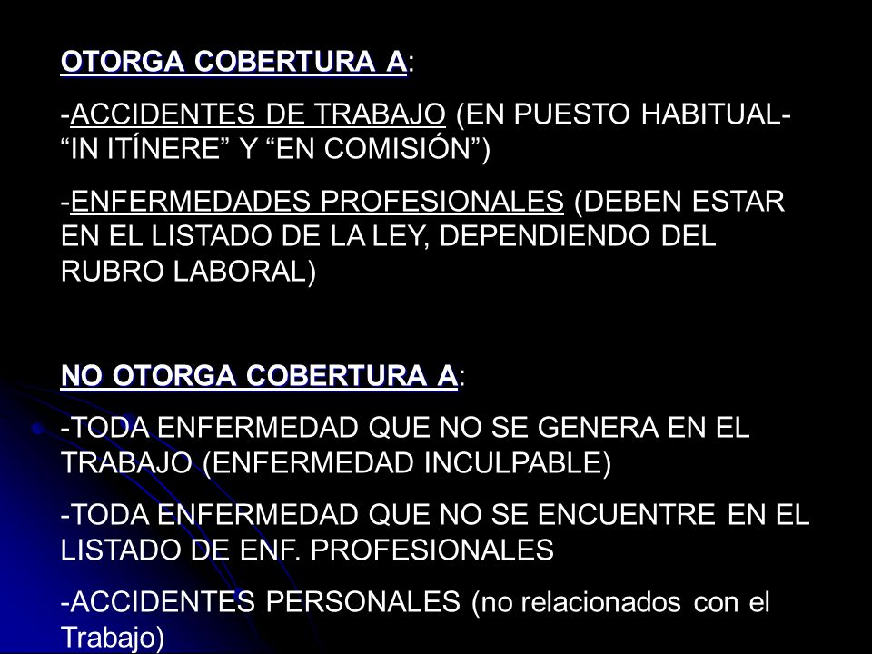 OTORGA COBERTURA A: -ACCIDENTES DE TRABAJO (EN PUESTO HABITUAL- IN ITÍNERE Y EN COMISIÓN )