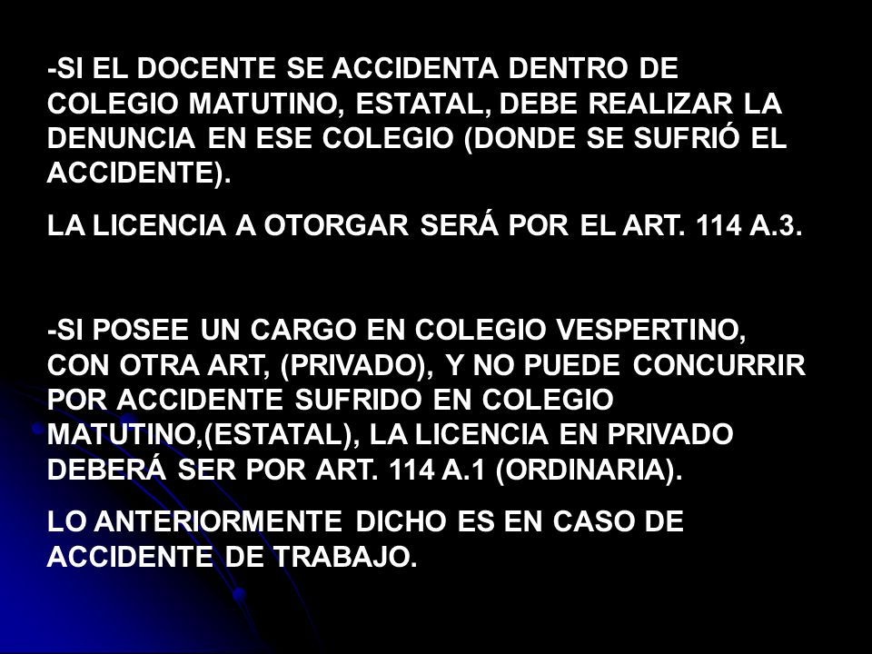 -SI EL DOCENTE SE ACCIDENTA DENTRO DE COLEGIO MATUTINO, ESTATAL, DEBE REALIZAR LA DENUNCIA EN ESE COLEGIO (DONDE SE SUFRIÓ EL ACCIDENTE).