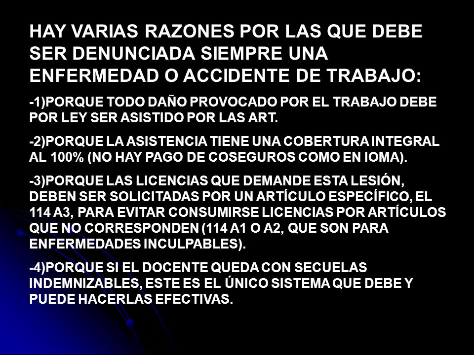 HAY VARIAS RAZONES POR LAS QUE DEBE SER DENUNCIADA SIEMPRE UNA ENFERMEDAD O ACCIDENTE DE TRABAJO: