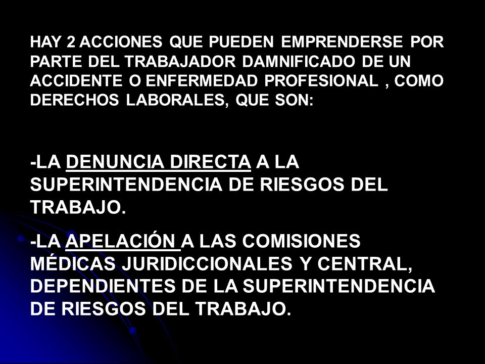 -LA DENUNCIA DIRECTA A LA SUPERINTENDENCIA DE RIESGOS DEL TRABAJO.