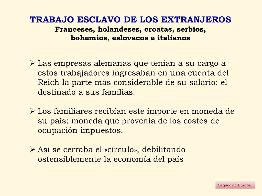 TRABAJO ESCLAVO DE LOS EXTRANJEROS Franceses, holandeses, croatas, serbios, bohemios, eslovacos e italianos