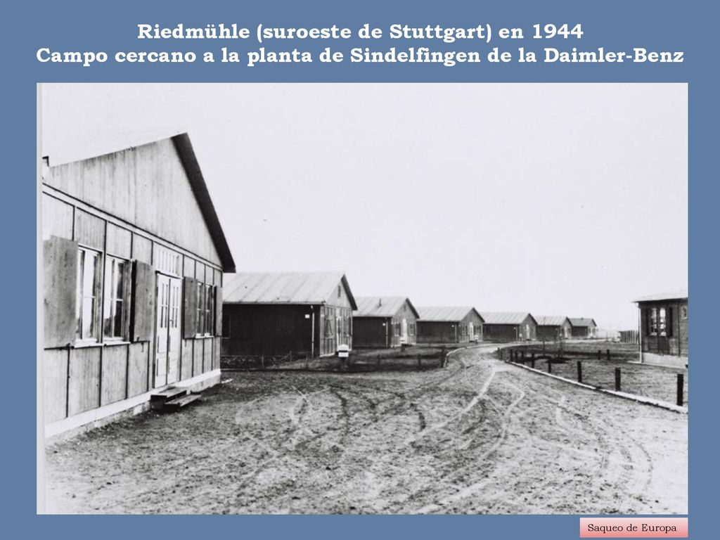 Riedmühle (suroeste de Stuttgart) en 1944 Campo cercano a la planta de Sindelfingen de la Daimler-Benz