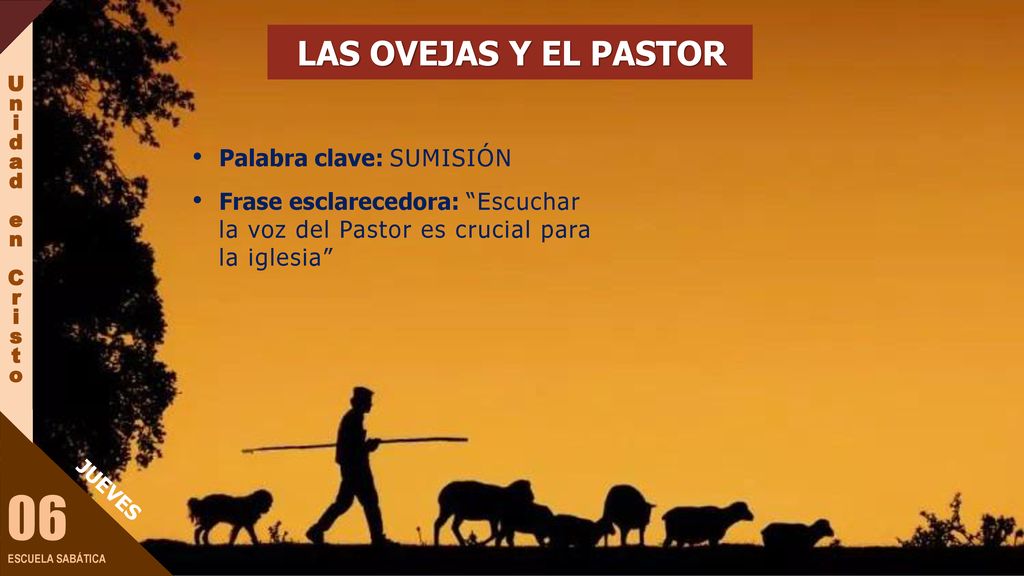 06 Cristo em Unidade LAS OVEJAS Y EL PASTOR Palabra clave: SUMISIÓN