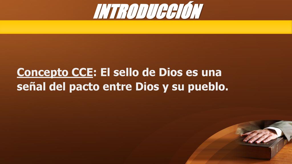 INTRODUCCIÓN Concepto CCE: El sello de Dios es una señal del pacto entre Dios y su pueblo.