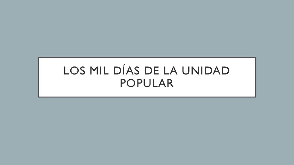 Los mil días de la unidad popular