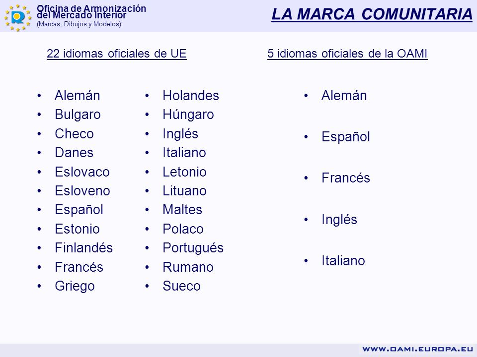 LA MARCA COMUNITARIA Alemán Bulgaro Checo Danes Eslovaco Esloveno